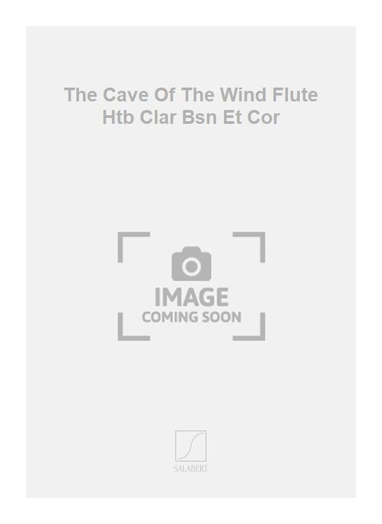 The Cave Of The Wind Flute Htb Clar Bsn Et Cor